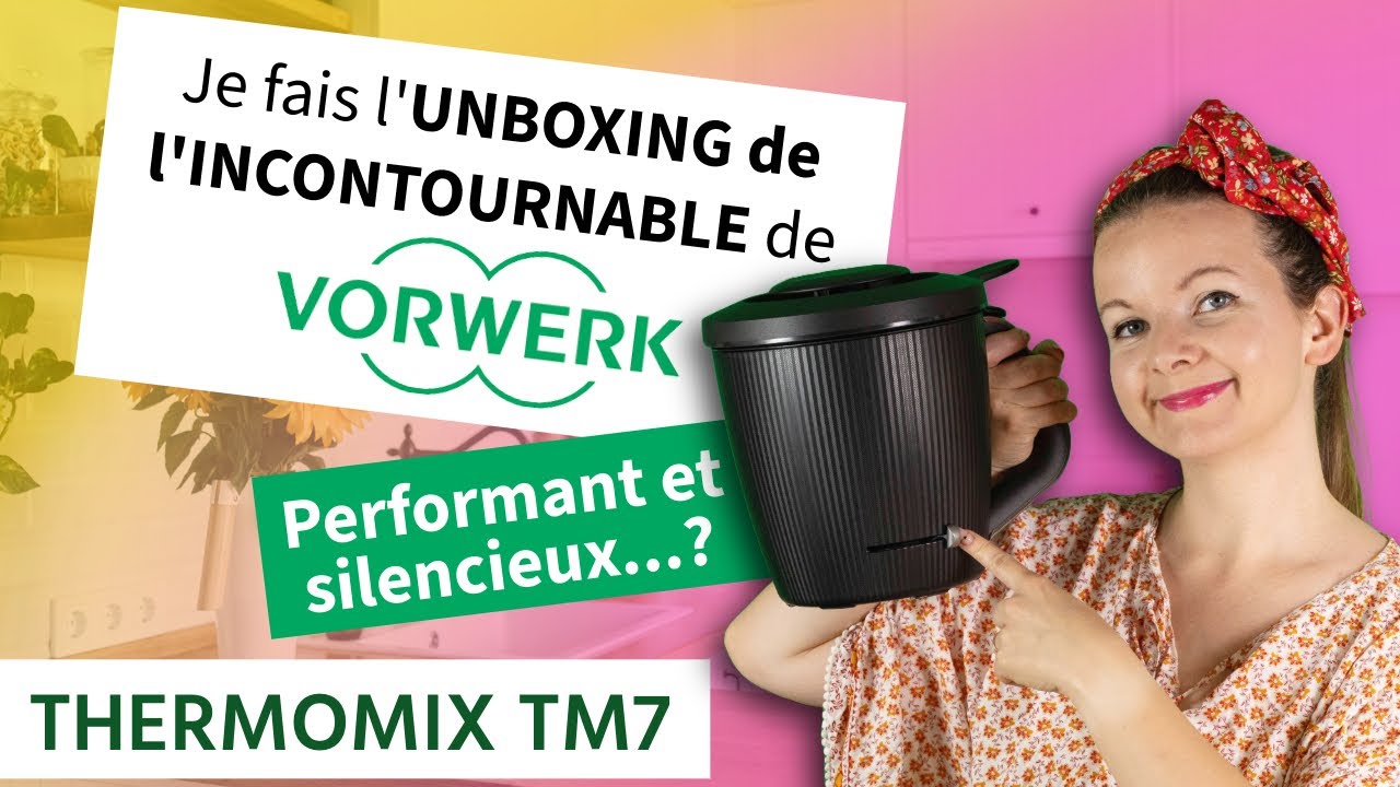 📦 UNBOXING du THERMOMIX TM7 + RECETTE express et gourmande + TEST du mode NETTOYAGE automatique