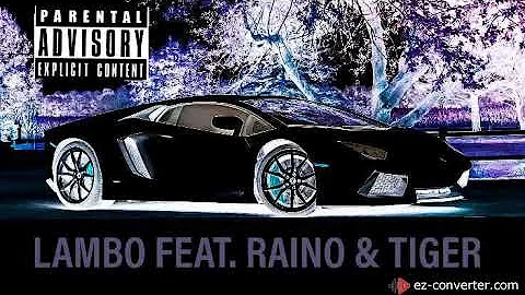 LAMBO feat. Raino & Tiger