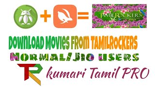 Download Movies from Tamilrockers works 100% Normal users + jio users|Kumari Tamil PRO|