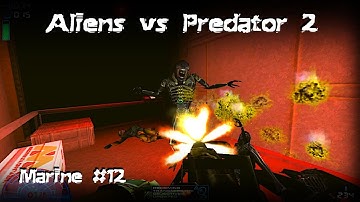 Aliens vs Predator 2 - Marine Part #12 | Gameplay