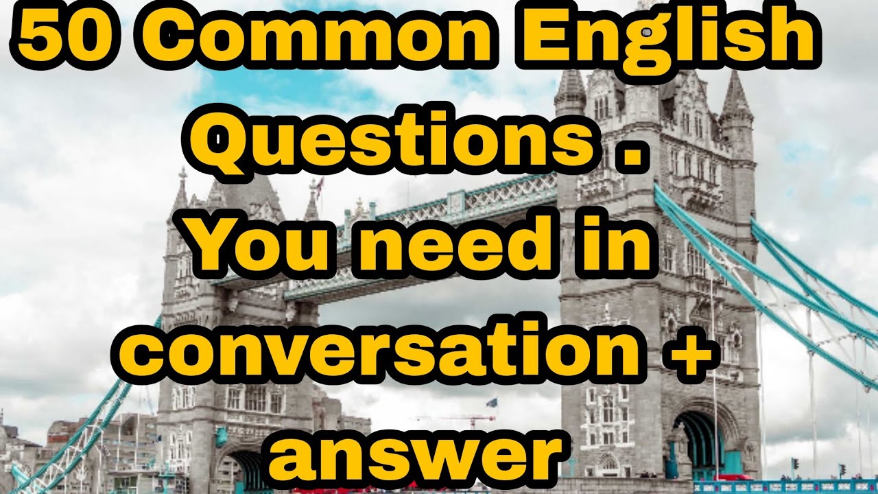 50 SUPER COMMON EASY ENGLISH QUESTIONS FOR BEGINNERS PRACTICE YOUR