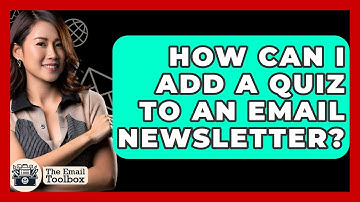 How Can I Add A Quiz To An Email Newsletter? - TheEmailToolbox.com