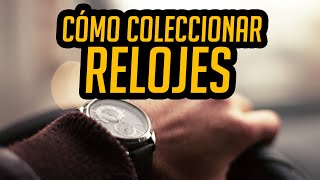 ¡Mira Esto Antes de Empezar a Coleccionar Relojes!  Como Coleccionar Relojes  Una Charla Relojera