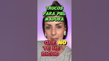 TRUCOS DE MAQUILLAJE PIEL MADURA #tipsdemaquillaje #pielmadura #trucosdebelleza