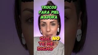 TRUCOS DE MAQUILLAJE PIEL MADURA tipsdemaquillaje pielmadura trucosdebelleza