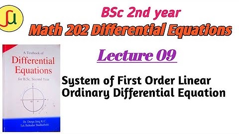 Lecture 09-System of Linear Differential Equations - TU BSc 2nd year - Math  202-unique study