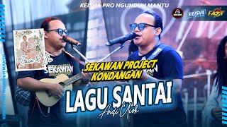 Nyanyi Lagu Santai - Andi Sekawan Projects KEISHA PRO NGUNDUH MANTU II DHEHAN AUDIO