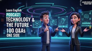 Learn English Podcast | Technology &amp; Future – 100 Questions and Answers