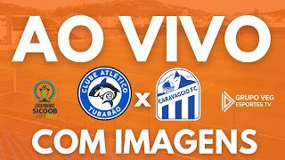 TUBARÃO X CARAVAGGIO - AO VIVO E COM IMAGENS - 6ª RODADA DO CAMPEONATO CATARINENSE SÉRIE B
