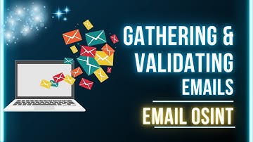 Email OSINT : Tools & Techniques for Gathering and Validating Emails