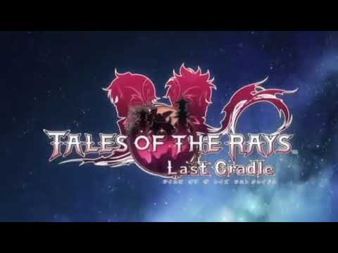 Tales of the Rays Last Cradle Opening (테일즈 오브 더 레이즈 LAST CRADLE 오프닝)