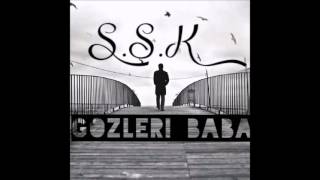 S.Ş.K - Gözleri Baba