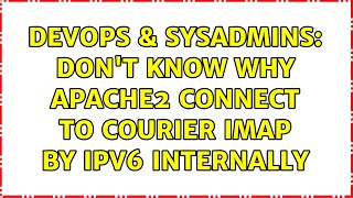 Famous DevOps & SysAdmins: don't know why apache2 connect to courier imap by IPv6 internally Net Worth
