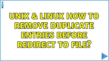 Unix & Linux: How to remove duplicate entries before redirect to file? (2 Solutions!!)