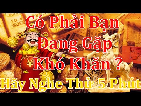 Video Có Phải Bạn Đăng Gặp Nhiều Trắc Trở Trong Cuộc Sống ?... - youtube
