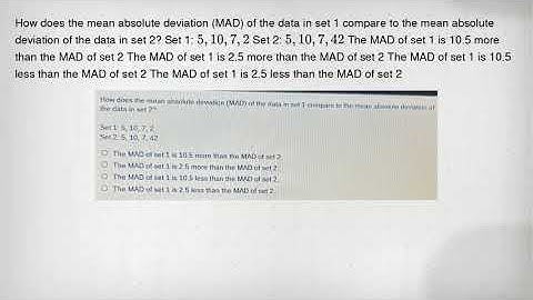How does the mean absolute deviation (MAD) of the data in set 1 compare to the mean absolute deviati