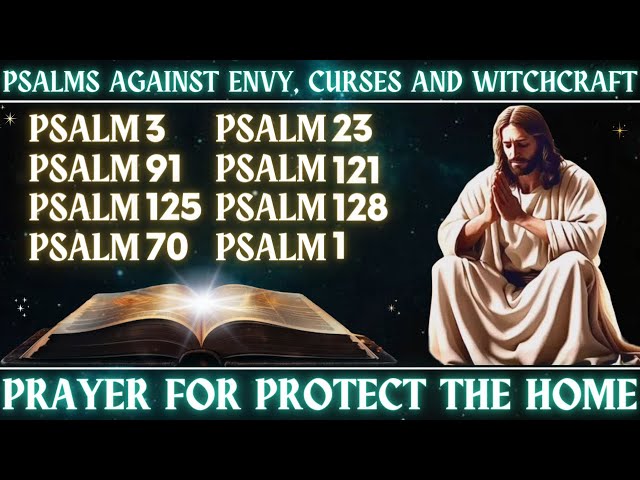 PSALMS AGAINST ENVY, CURSES AND WITCHCRAFT│PRAYERS OF FAITH│JESUS SAYS│PRAYER FOR PROTECT THE HOME class=