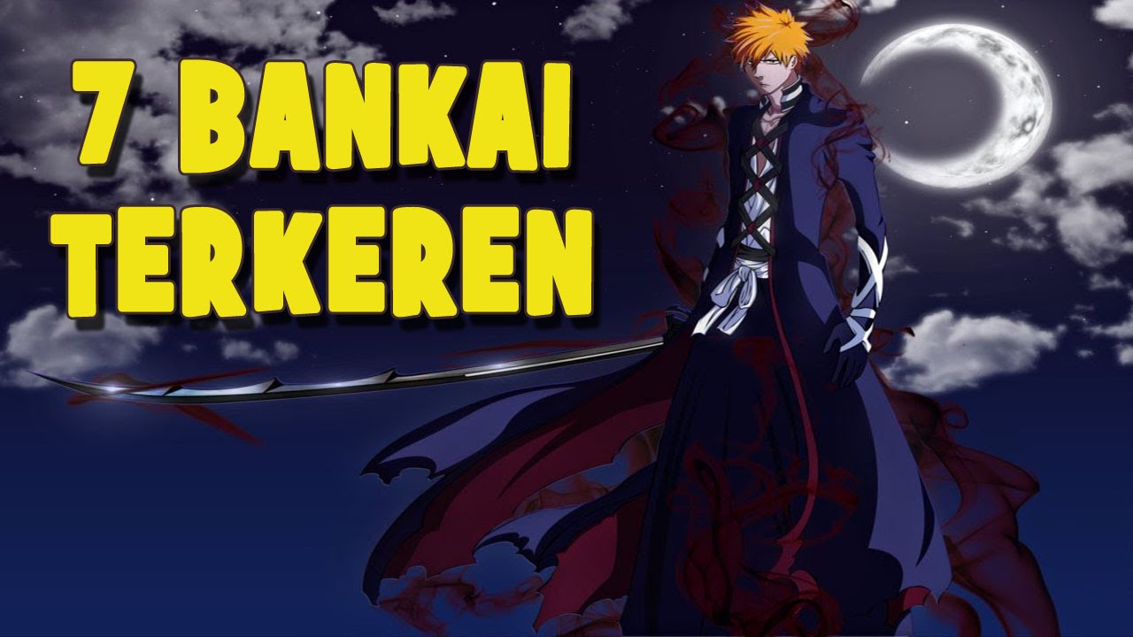 7 BANKAI TERKEREN Di BLEACH ANIME MANGA INDONESIA YouTube