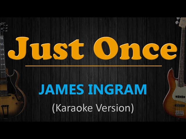 JUST ONCE - James Ingram (HD Karaoke) class=