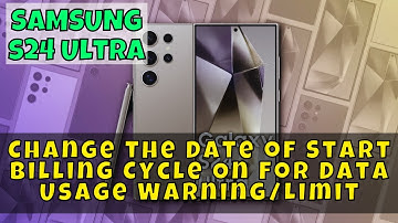 Change the Date of Start Billing Cycle On For Data Usage Warning/Limit Samsung Galaxy S24 Ultra