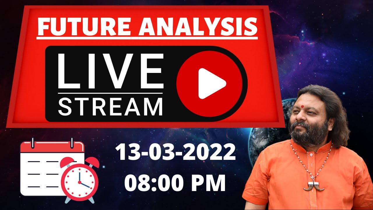 LIVE STREAM FUTURE ANALYSIS FREE HOROSCOPE PREDICTION | 13 MARCH 2022|