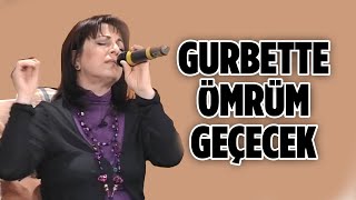 Yasemin Göksu - Gurbette Ömrüm Geçecek