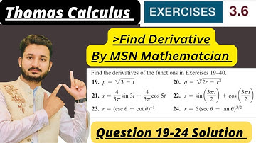 Thomas Calculus Exercise 3.6 Question #19 to 24 solution | Find Derivatives | MSN Mathematician|