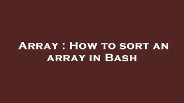 Array : How to sort an array in Bash
