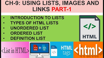 CLASS 7 | CH-9: HTML PROGRAMMING |USING LIST, IMAGES AND LINKS | Part-1 | UNORDERED AND ORDERED LIST