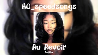 Au Revoir- Cubita✨Speed Up ✨