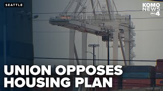 Union opposes Seattle housing plan citing threat to maritime jobs, economic impact