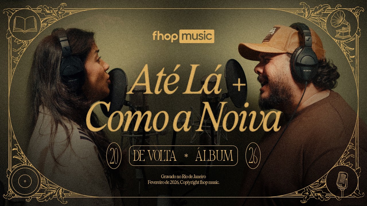 ATÉ LÁ + COMO A NOIVA | fhop music