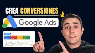 Google Ads: Crea Conversiones que SÍ FUNCIONAN (Sin errores)