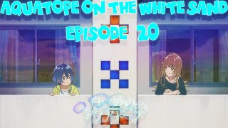 Aquatope On The White Sand Episode 20: The End Of That Damaged Dream