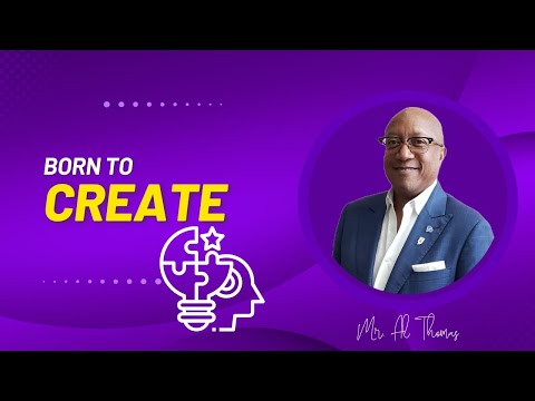 Al Thomas Presents...You Were Born to be a Creator!