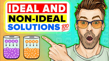Ideal and Non-ideal Solutions