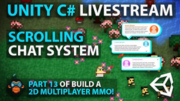 Unity C# Livestream - SCROLLING CHAT SYSTEM - Part 13 of Build a 2D Multiplayer MMO!