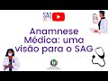 Anamnese Médica: uma visão para o SAG | SAG UEL