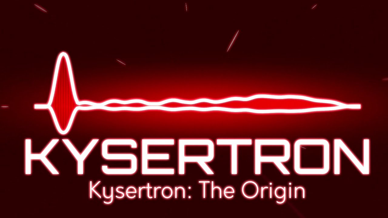 Kysertron: Part 1 - Kysertron: The Origin