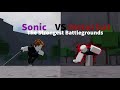 Sonic VS Metal bat In The Strongest Battlegrounds