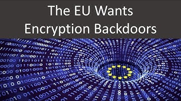 EU Wants Encryption Backdoors For Everything!