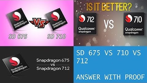 So sánh snapdragon 712 vs 675 năm 2024