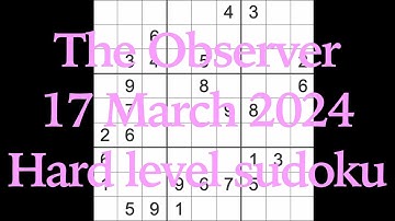 Sudoku solution – The Observer 17 March 2024 Hard level