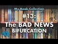 My Books #13 – The Bad News Bifurcation