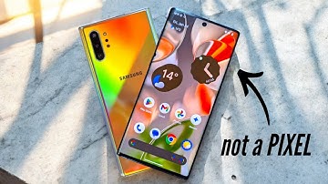 Google Pixel OS on a Samsung Galaxy Note 10? It