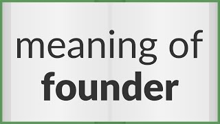 Founder | meaning of Founder
