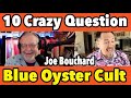 Capture de la vidéo 10 Crazy Questions With Joe Bouchard, Blue Oyster Cult