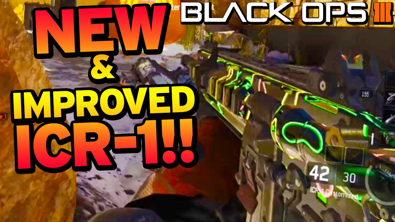 Black Ops 3 - Best Way To Use The BUFFED ICR-1 ASSAULT RIFLE! | Chaos ...