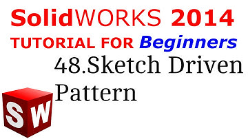 SolidWorks Tutorial For Beginners 48.Sketch Driven Pattern