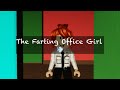 The Farting Office Girl (RobloxGamePlayz) 2024-2025